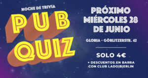 Pub Quiz en Español - Lado|B|erlin - Gloria - Junio 2023.